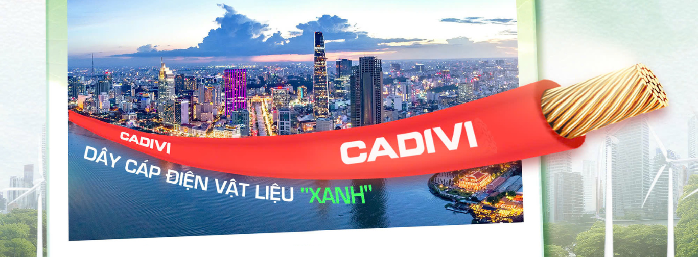 Dây cáp điện CADIVI vật liệu xanh