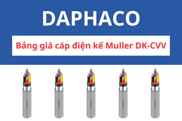 Bảng giá cáp điện kế Muller DK-CVV DAPHACO 0,6/1KV