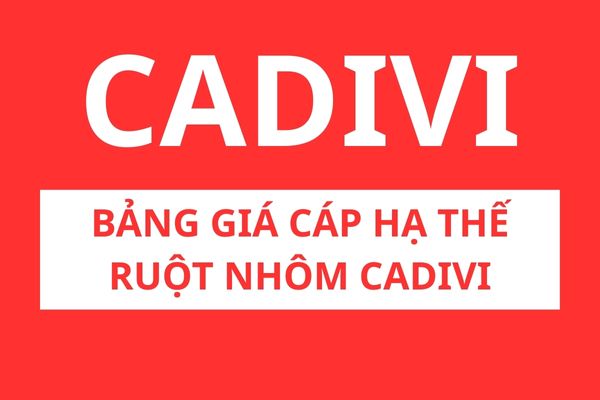 Bảng giá cáp hạ thế ruột nhôm CADIVI