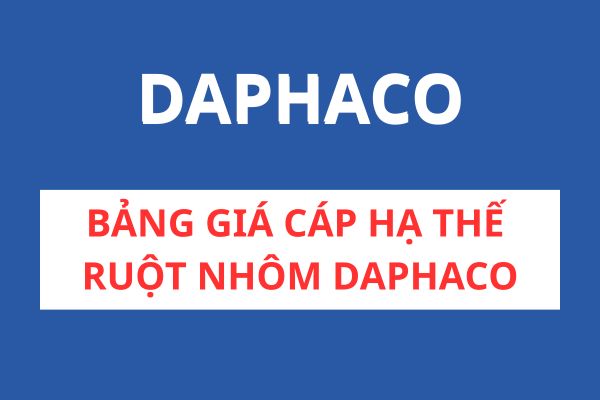 Bảng giá cáp hạ thế ruột nhôm DAPHACO