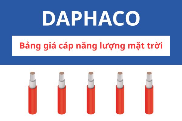 Bảng giá cáp năng lượng mặt trời H1Z2Z2-K DAPHACO