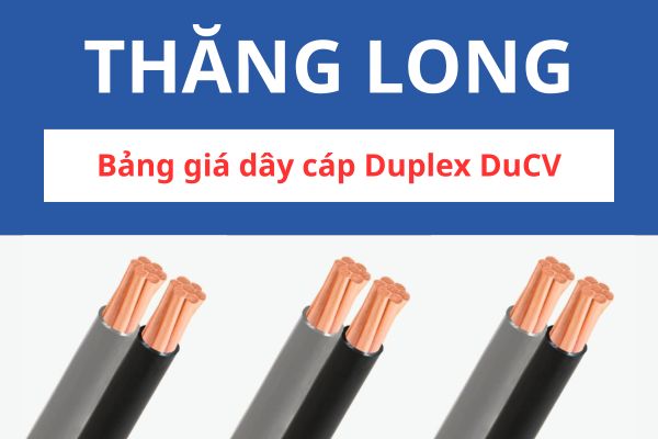 Bảng giá dây cáp Duplex DuCV Thăng Long 0,6/1KV