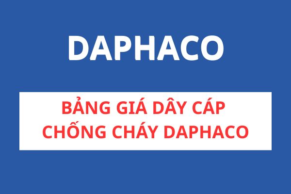 Bảng giá dây cáp chống cháy DAPHACO
