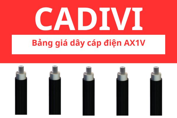 Bảng giá dây cáp điện AX1V CADIVI 24KV
