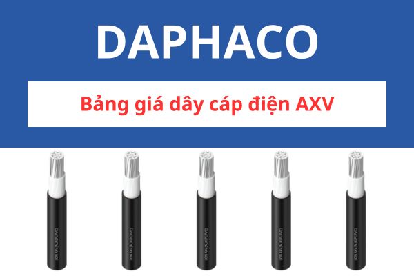 Bảng giá dây cáp điện AXV DAPHACO 0,6/1KV