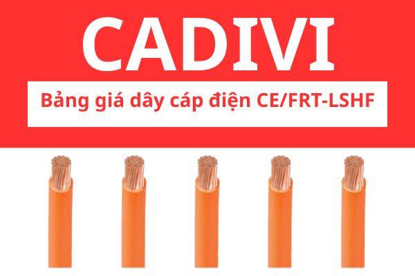 Bảng giá dây cáp điện CE/FRT-LSHF CADIVI 0,6 1KV