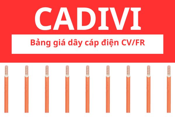 Bảng giá dây cáp điện CV/FR CADIVI hạ thế 0,6/1KV, chống cháy, 1 lõi