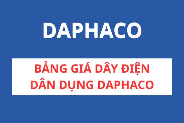 Bảng giá dây điện dân dụng DAPHACO