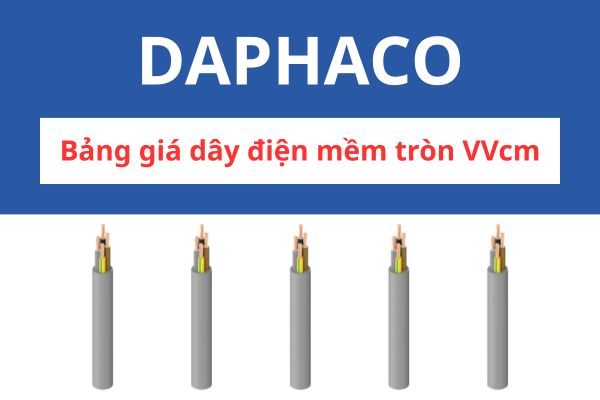 Bảng giá dây điện mềm tròn VVCm DAPHACO 300/500V