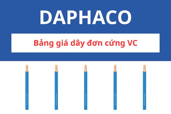 Bảng giá dây đơn cứng VC DAPHACO