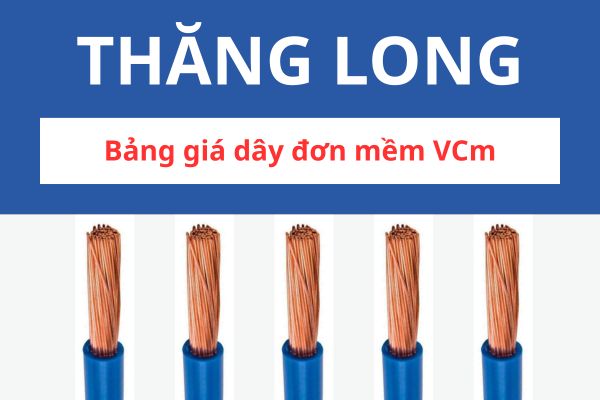 Bảng giá dây đơn mềm VCm Thăng Long 0,6/1KV