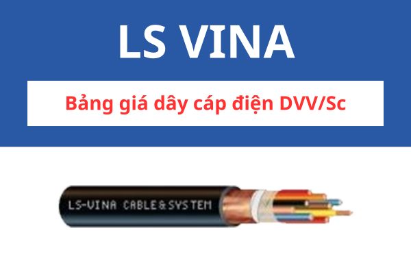 Bảng giá dây cáp điện DVV-S LS VINA