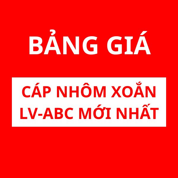 Bảng Giá Cáp Nhôm Vặn Xoắn LV-ABC Mới Nhất