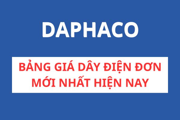 Bảng Giá Dây Điện Đơn DAPHACO Mới Nhất