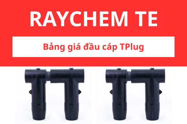 Bảng giá đầu cáp TPlug Raychem TE