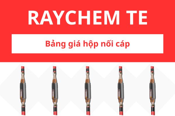 Bảng giá hộp nối cáp Raychem TE