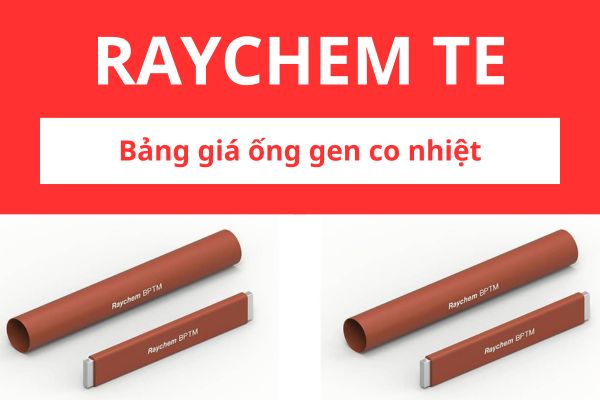 Bảng giá ống gen co nhiệt Raychem TE