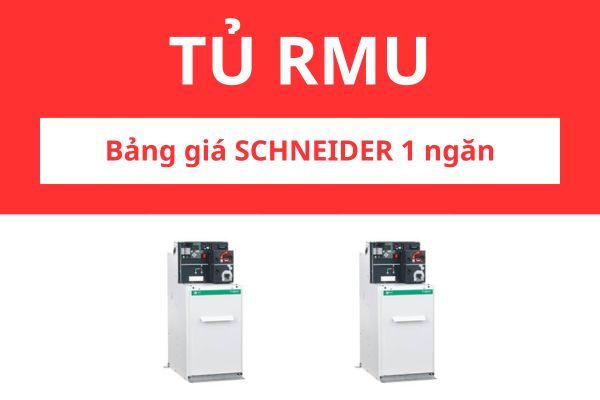 Bảng giá tủ RMU Schneider 1 ngăn