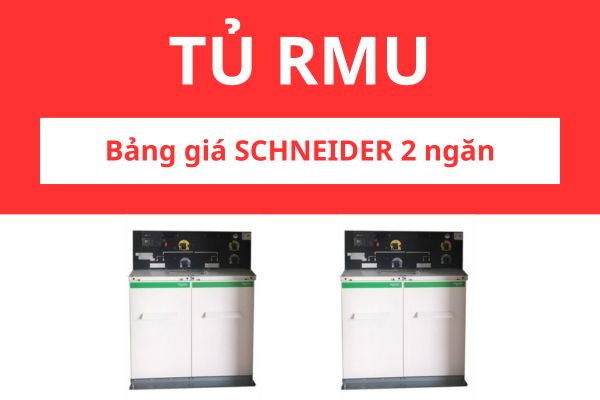 Bảng giá tủ RMU Schneider 2 ngăn