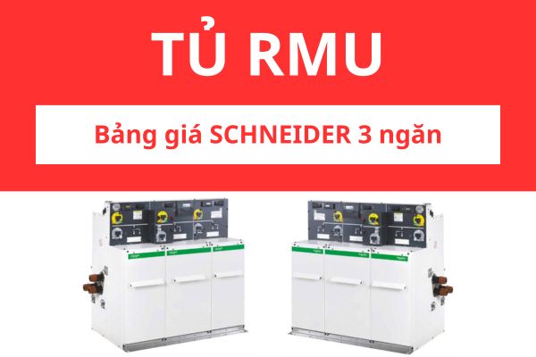 Bảng giá tủ RMU Schneider 3 ngăn