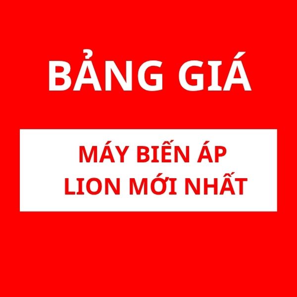 Bảng giá máy biến áp LION