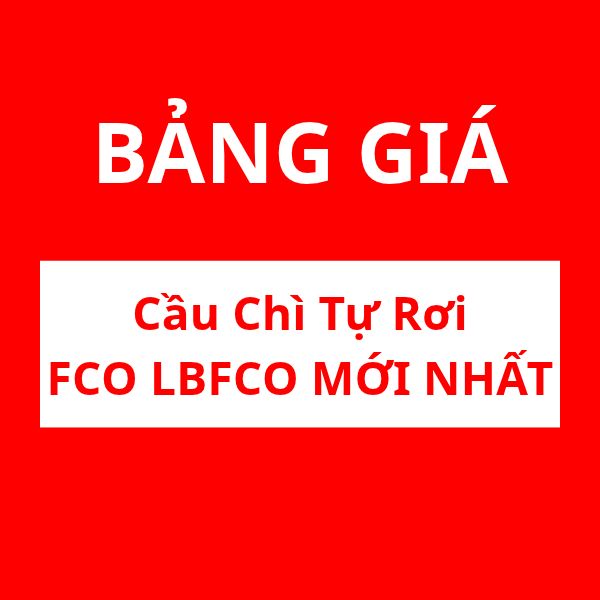 Bảng giá cầu chì tự rơi FCO LBFCO