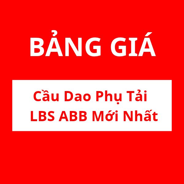 Bảng giá cầu dao phụ tải LBS ABB
