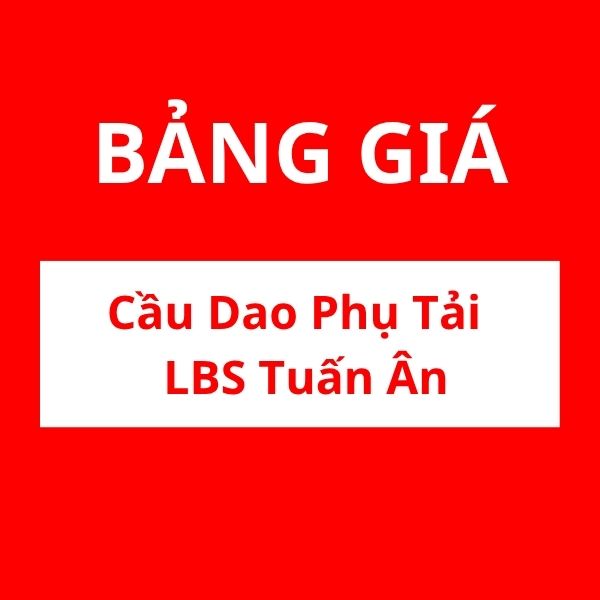 Bảng giá cầu dao phụ tải LBS Tuấn Ân