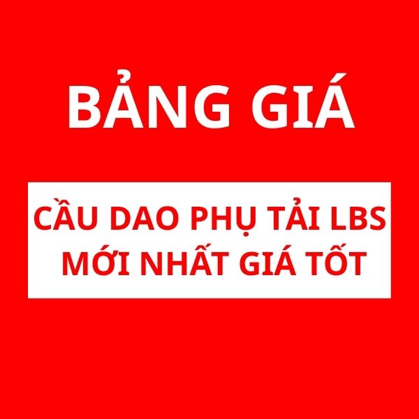 Bảng giá cầu dao phụ tải LBS